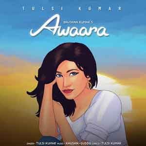 awaara lyrics by tulsi kumar